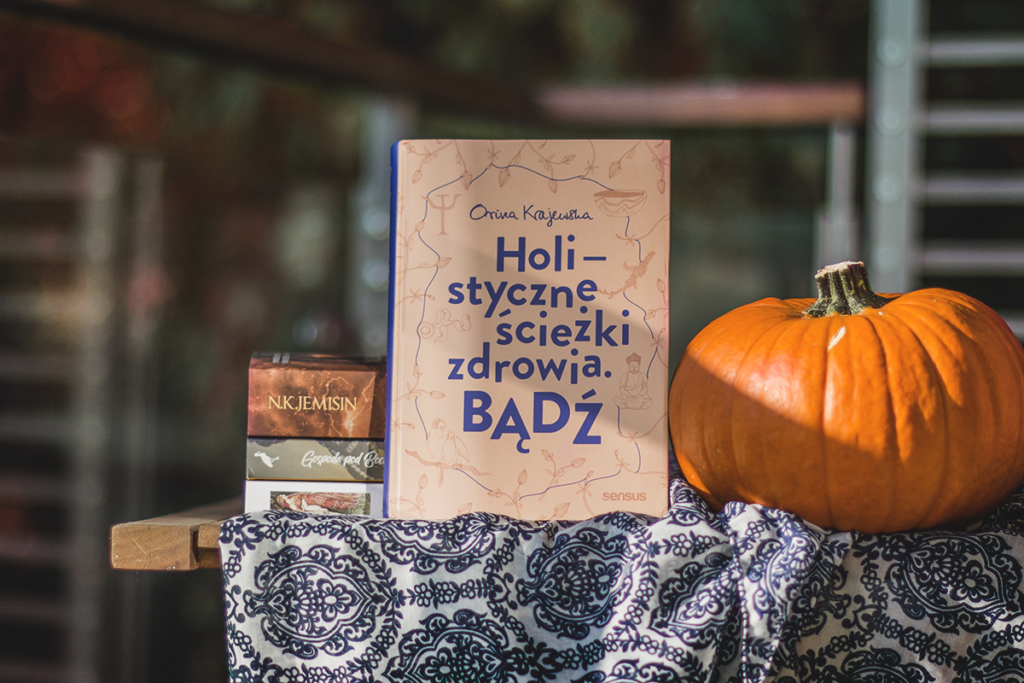 Holistyczne ścieżki zdrowia. Bądź
