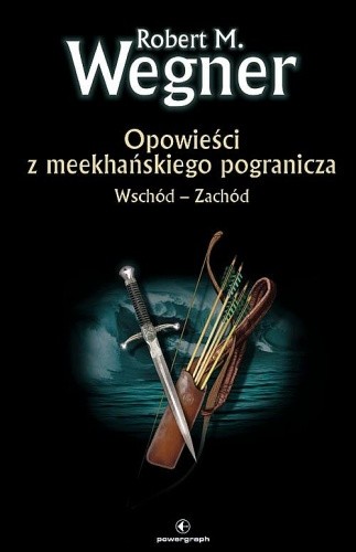 Opowieści z meekhańskiego pogranicza. Wschód - zachód