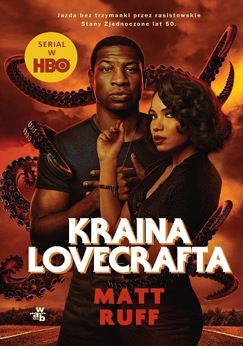 Kraina Lovecrafta Matt Ruff - okładka książki przedstawiająca aktorów z serialii Netflixa; w tle macki Cthulhu - ilustracja do recenzji książki inspirowanej twórczością H. P. Lovecrafta.