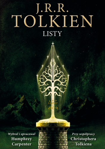 Listy J. R. R. Tolkien - okładka książki utrzymana w zielonej kolorystyce. Główna ilustracja to pióro wieczne z wygrawerowanym drzewem, w tle góry - recenzja książki z listami pisarza fantasy