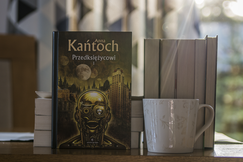 Przedksiężycowi. Tom I - recenzja powieści fantastycznej Anny Kańtoch