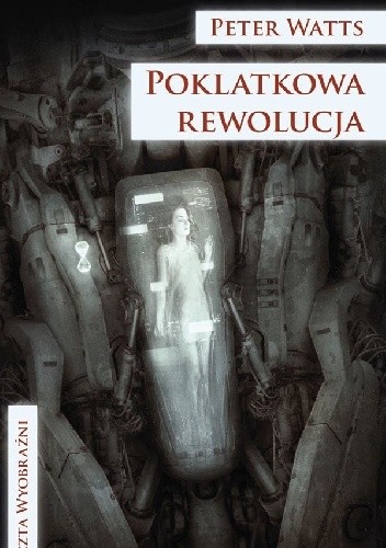 Poklatkowa rewolucja Peter Watts - okładka przedstawia zamrożoną w kapsule kobietę