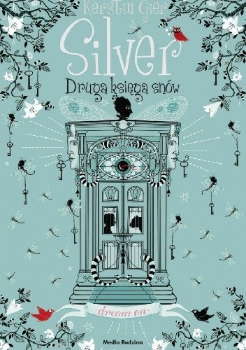 Silver. Druga księga snów -niebieskawozielona okładka z ilustracjami i wymyślnymi drzwiami jako główną ilustracją - ilustracja do recenzji książki fantasy