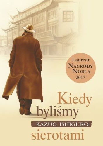 Kiedy byliśmy sierotami Kazuo Ishiguro - okładka w brązach i żółciach