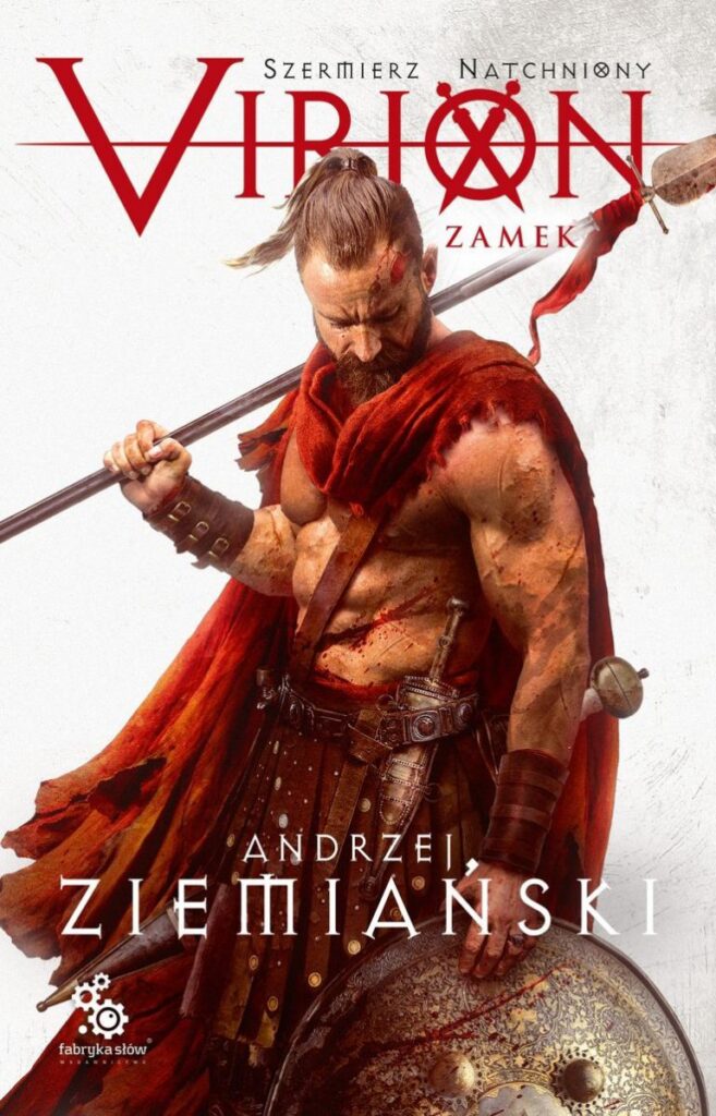 Virion. Zamek Andrzeja Ziemiańskiego- okładka w czerwieniach i bieli, przedstawia rzymskiego legionistę bez koszulki, rannego, z bronią - ilustracja do recenzji powieści