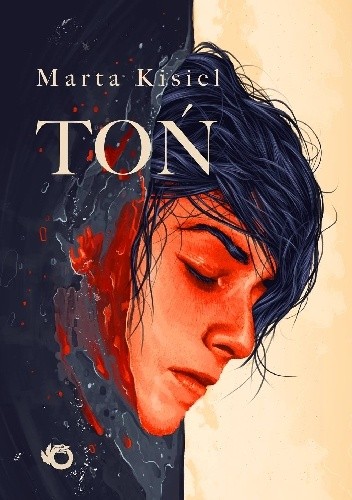 Toń Marty Kisiel - okładka przedstawia twarz młodej kobiety która wynurza się z wody (pionowo) - ilustracje do recenzji wrocławskiego urban fantasy