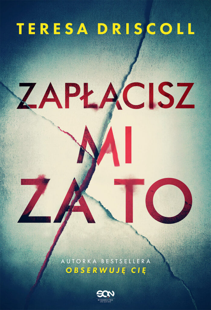 Zapłacisz mi za to Driscoll - okładka książki wydawnictwa SQN