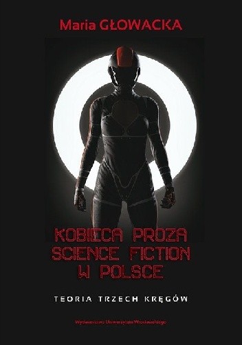 Kobieca proza science fiction w Polsce. Teoria trzech kręgów - okładka książki