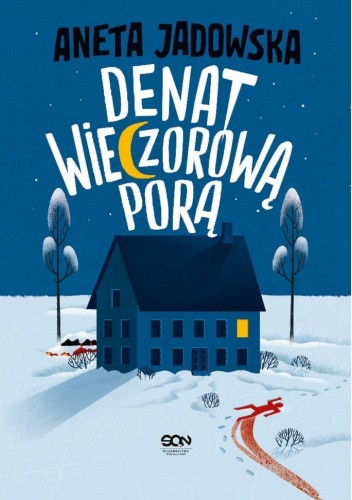 Denat wieczorową porą Anety Jadowskiej - niebieska okładka; widać na niej ilsutrację domu ze światłem w jednym z okien, trwa zima, obok domu leży czerwona plama w kształcie człowieka