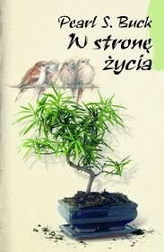 W stronę życia Pearl S Buck - żółto-zielona okładka z bonsai na środku i wróblami w tle - ilustracja do recenzji