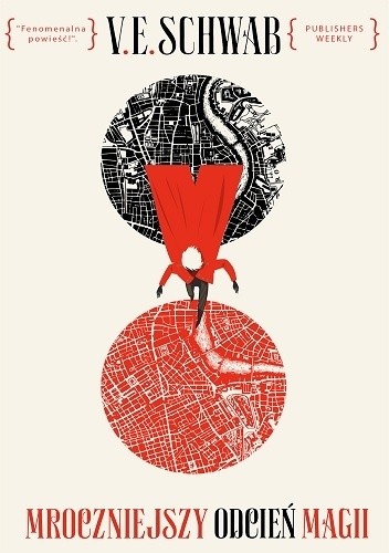 Mroczniejszy odcień magii V. E. Schwab - okładka książka, przedstawia postać symbolicznie przeskakującą z czarnego Londynu do Czerwonego