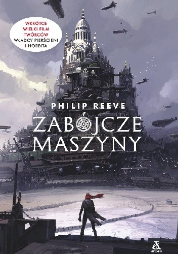 Zabójcze maszyny - okładka książki, przedstawia postać przed potężnym ruchomym miastem