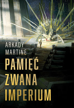 Pamięć zwana imperium Arkady Martine - okładka przedstawiająca tron w wielkiej sali