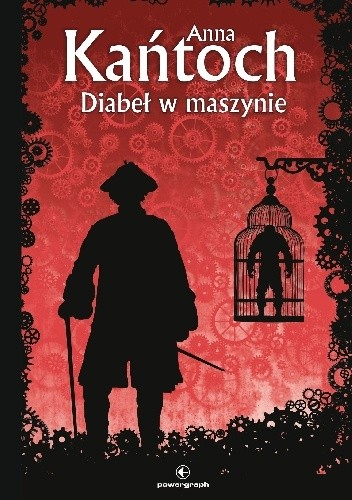 Diabeł w maszynie Anny Kańtoch - czerwona okładka, po lewej czarna postać z kalepuszem i laską, po prawej klatka z golemem